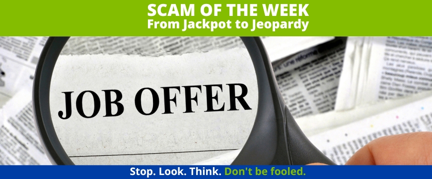 Recent Scams Article: From Jackpot to Jeopardy