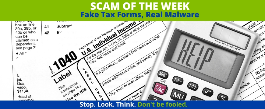 Recent Scams Article: Fake Tax Forms, Real Malware