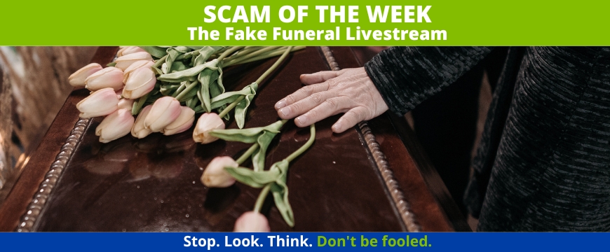 Recent Scams Article: The Fake Funeral Livestream