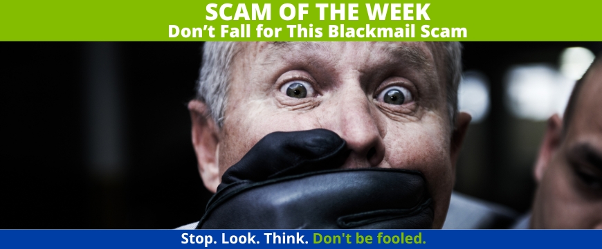 Recent Scams Article: Don't Fall for This Blackmail Scam