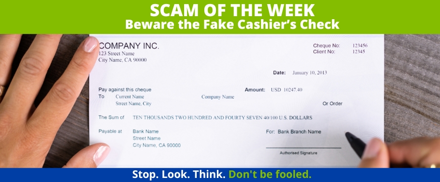 Recent Scams Article: Beware the Fake Cashier's Check