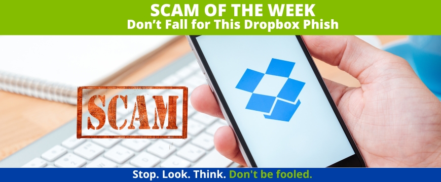 Recent Scams Article: Don't Fall for This Dropbox Phish