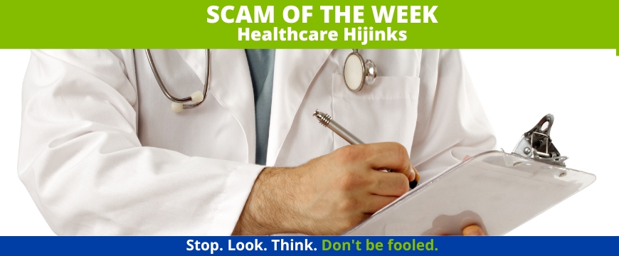 Recent Scams Article: Healthcare Hijinks