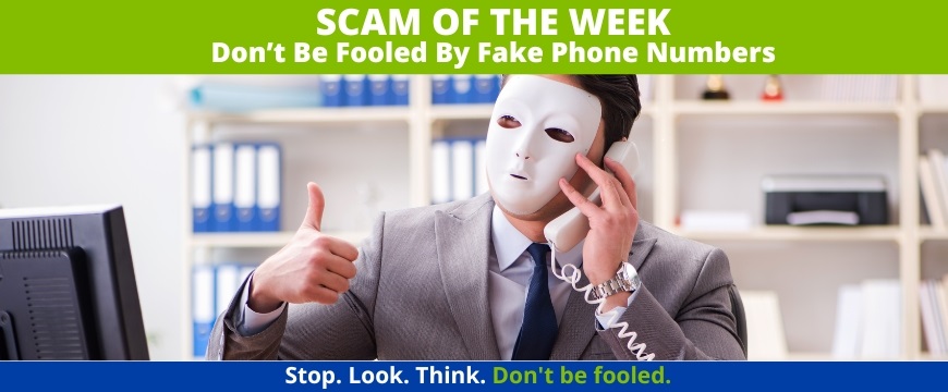 Recent Scams Article: Don't Be Fooled By Fake Phone Numbers